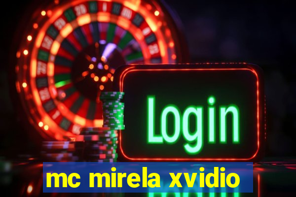 mc mirela xvidio